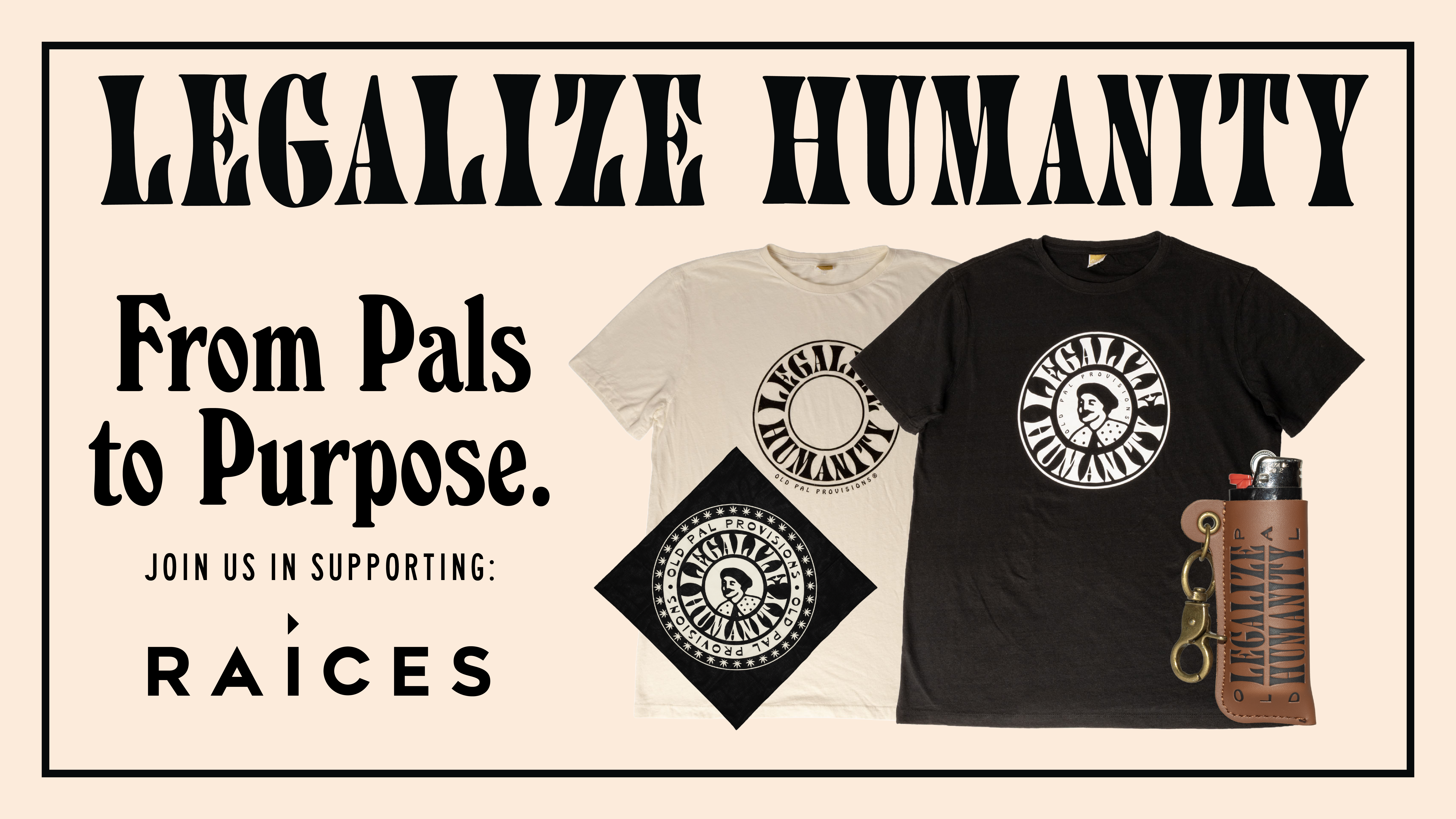 Legalize Humanity with Old Pal and RAICES